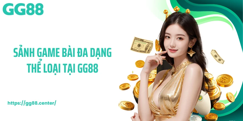 Sảnh game bài đa dạng thể loại tại GG88